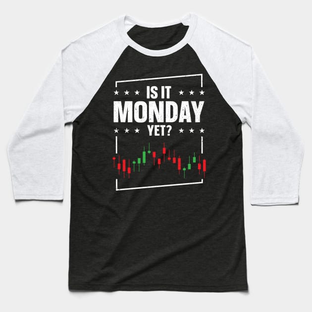 Is it Monday Yet Baseball T-Shirt by maxcode